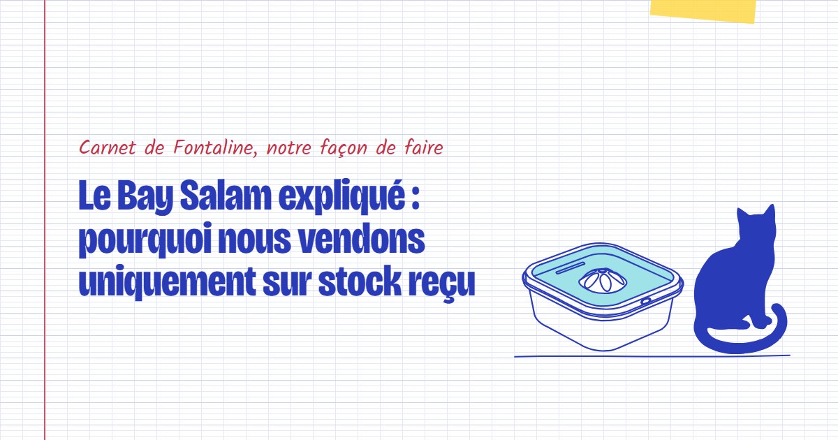 Couverture du carnet Fontaline : Le Bay Salam expliqué : pourquoi nous vendons uniquement sur stock reçu