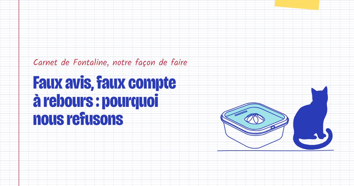 Couverture du carnet Fontaline : Faux avis, faux compte à rebours : pourquoi nous refusons